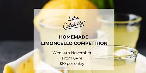 Let's Catch Up November 2026: Homemade Limoncello Competition