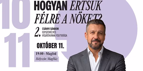 Hogyan \u00e9rts\u00fck f\u00e9lre a n\u0151ket? 2 - Cs\u00e1nyi S\u00e1ndor egyszem\u00e9lyes v\u00edgj\u00e1t\u00e9ka 