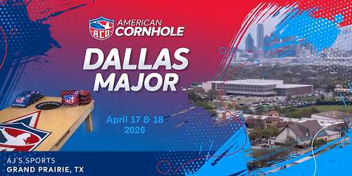 ACO Dallas Major - AMERICAN CORNHOLE ORGANIZATION TOURNAMENT