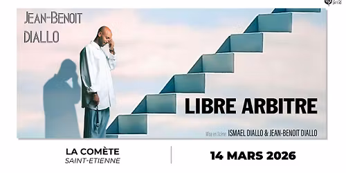 JEAN-BENO\u00ceT DIALLO \u2022 La Com\u00e8te Saint-Etienne \u2022 15 janvier 2027