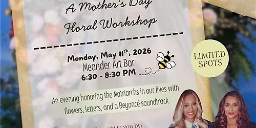 B-More Beyhive Mother's Day Floral Workshop: "Write Her Flowers"
