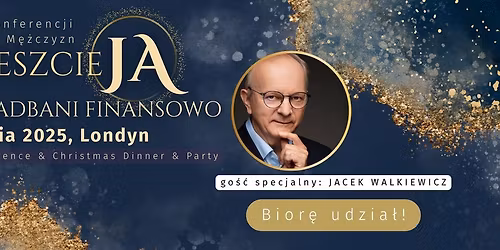 Konferencja & Christmas Dinner dla Kobiet i M\u0119\u017cczyzn 'Wreszcie Ja' z Jackiem Walkiewiczem