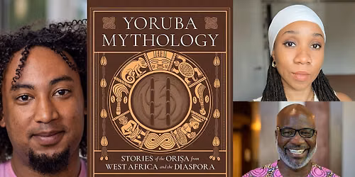 Oludamini Ogunnaike and Data Oruwari: Yoruba Mythology \u2013 in Conversation with Robert Trent Vinson
