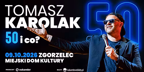 09.10.2026 Zgorzelec \u2022 Tomasz Karolak Stand Up - 50 i co? 