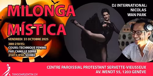 Milonga M\u00edstica & Cours: technique femme. Dj international: Nicolas Wan Park