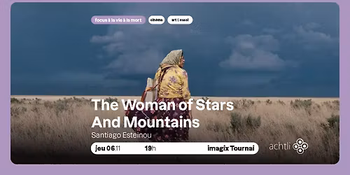CIN\u00c9MA - The Woman of Stars And  Mountains