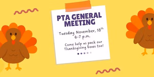 PTA General Meeting with Thanksgiving Boxes Packing Event