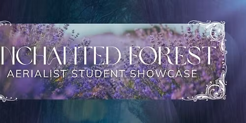 Enchanted Forest Aerialist Student Showcase