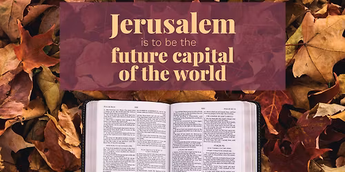 Jerusalem is to be the future capital of the world