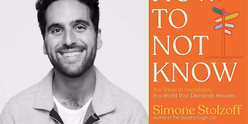 How to Not Know: A Special Presentation with Simone Stolzoff