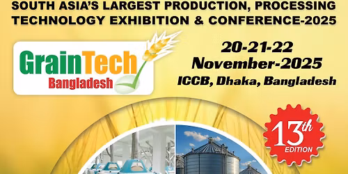 Grain Tech Bangladesh-2025 International Exhibition & Conference (13th Edition)