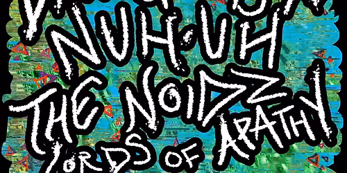 All Ages Punk Show - Danger Box, The Noidz, Nuh Uh, Lords Of Apathy