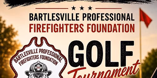Bartlesville Professional Firefighters Foundation Golf Tourney