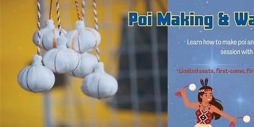 Poi Making and Waiata (Ages 7+)