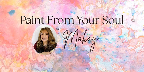 Paint From Your Soul - Live, In-Person, 2 Day Experience