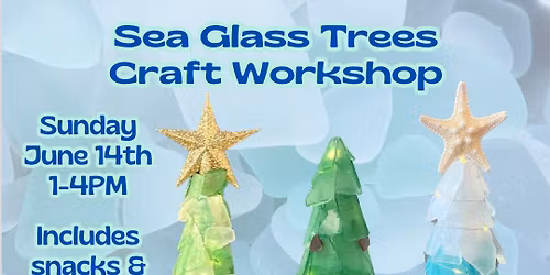 Sea Glass Trees Craft Workshop