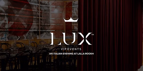 LUX VIP PERTH : An Italian Evening at Lalla Rookh