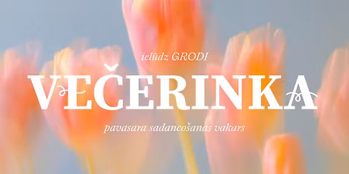 \ud83c\udf38 PAVASARA VE\u010cERINKA \ud83c\udf38 Pui\u0161u un meitu sadanco\u0161anas vakars 