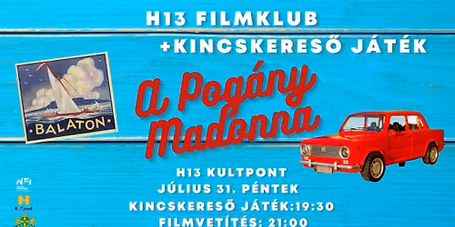 H13 Filmklub: A Pog\u00e1ny Madonna + Kincskeres\u0151 j\u00e1t\u00e9k