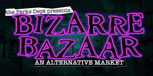 Spooky Season Bizarre Bazaar - Pop-up Market @ Cinema Arts Centre - Day 2