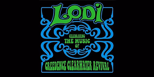 LODI: Celebrating The Music of Creedence Clearwater Revival