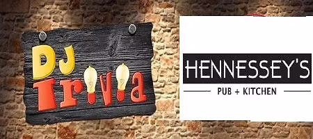 DJ Trivia at Henessey's 2026 a