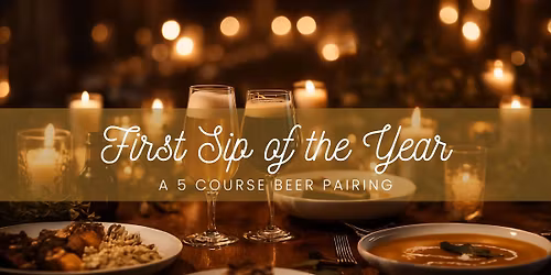 \u2728First Sip of the Year: New Year's Day Beer Pairing Dinner\u2728
