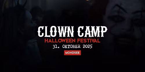 CLOWN CAMP HALLOWEEN FESTIVAL 2025 | Mondsee