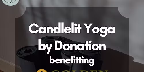 Candlelit Yoga by Donation benefitting Golden Harvest Food Bank