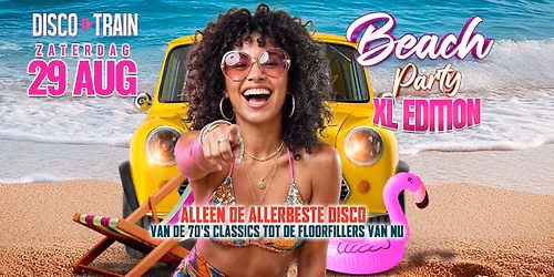 DISCO-TRAIN BEACH PARTY XL - KIJKDUIN (2 Area's)