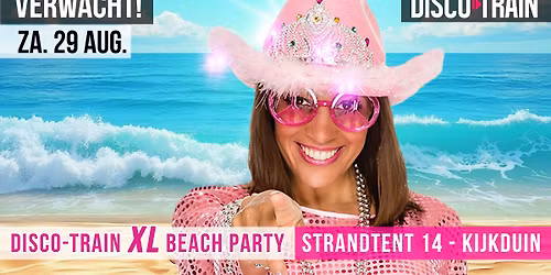DISCO-TRAIN BEACH PARTY XL - KIJKDUIN (2 Area's)
