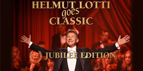 HELMUT LOTTI GOES CLASSIC \\\\ Neunkirchen