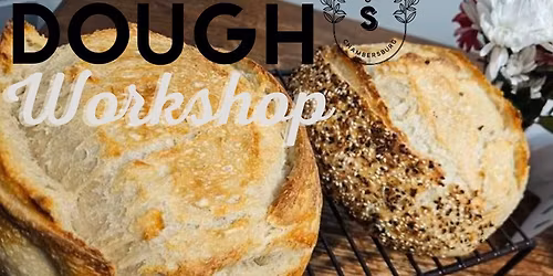 Saturday May 16th- Sourdough making Workshop with Starting all things Sourdough 9am