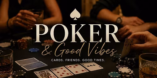 \u2660\ufe0fPoker & Good Vibes