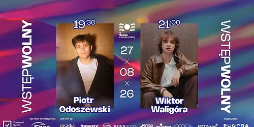 Wiktor Waligóra • Piotr Odoszewski | 27.08 | Scena nad Rusałką — Golęcińska 27, 60-626 Poznan, Poland