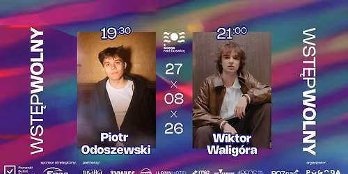 Wiktor Walig\u00f3ra \u2022 Piotr Odoszewski | 27.08 | Scena nad Rusa\u0142k\u0105
