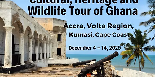 Cultural, Heritage and Wildlife Tour of Ghana Accra, Volta Region, Kumasi, Cape Coast