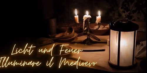 LICHT UND FEUER - ILLUMINARE IL MEDIOEVO
