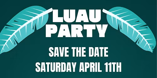 Aloha Luau - Celebration of our Officers