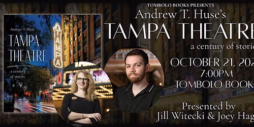 Andrew T. Huse's Tampa Theatre: a century of stories