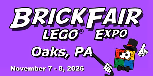 BrickFair Oaks 2026 LEGO Fan Expo