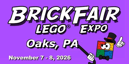 BrickFair Oaks 2026 LEGO Fan Expo