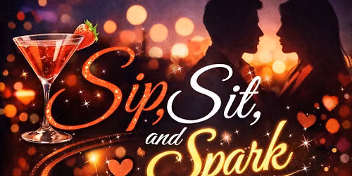 Sip, Sit, and Spark!-Speed Dating Event