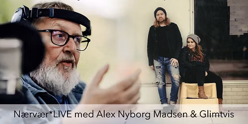 N\u00e6rv\u00e6r*LIVE med Alex Nyborg Madsen & Glimtvis