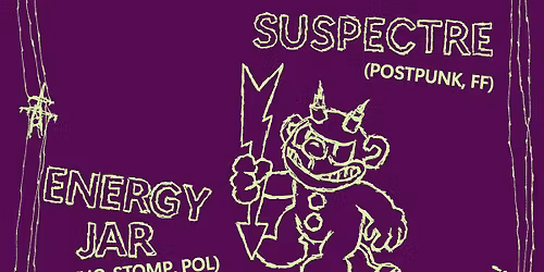 SHOCK VALUE (Aus) + ENERGY JAR (Pol) + SUSPECTRE (Frankfurt) + BATAILLON D`AMOUR (Bln)