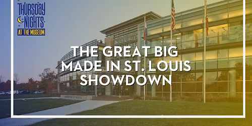 The Great Big Made in St. Louis Showdown