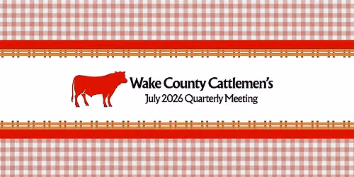 Quarterly Wake County Cattlemen's Meeting