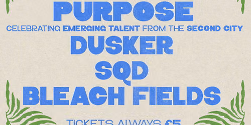 Weird On Purpose w\/ Dusker, SQD & Bleach Fields