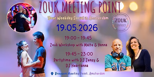 Zouk Meeting Point - Tue. 19th of May 2026; Zouk Workshop with Malte&Hanna; DJ Zensy + DJ Heartanna