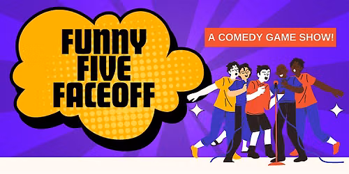 Funny Five Faceoff: A Comedy Game Show!